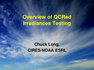 Overview of QCRad Irradiances Testing
