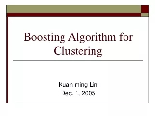 Boosting Algorithm for Clustering