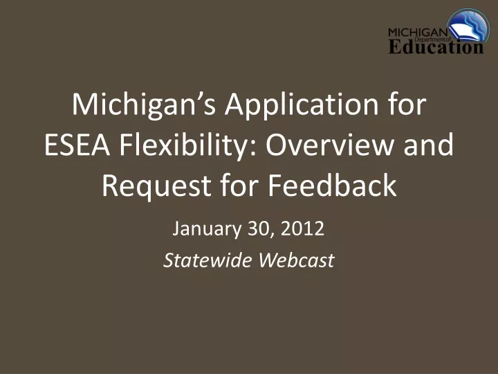 michigan s application for esea flexibility overview and request for feedback