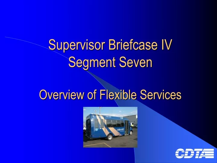 supervisor briefcase iv segment seven overview of flexible services