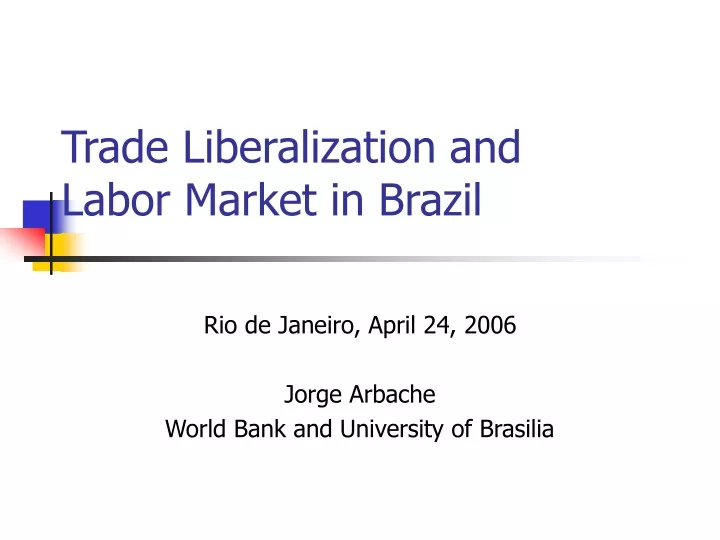 trade liberalization and labor market in brazil