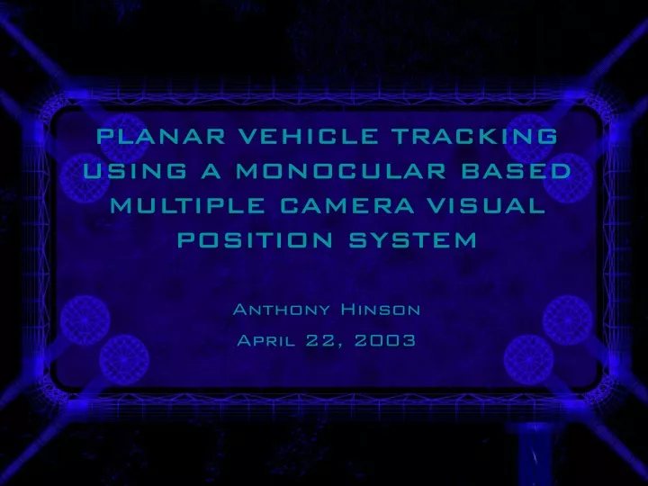 planar vehicle tracking using a monocular based multiple camera visual position system
