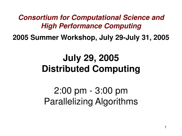 july 29 2005 distributed computing 2 00 pm 3 00 pm parallelizing algorithms