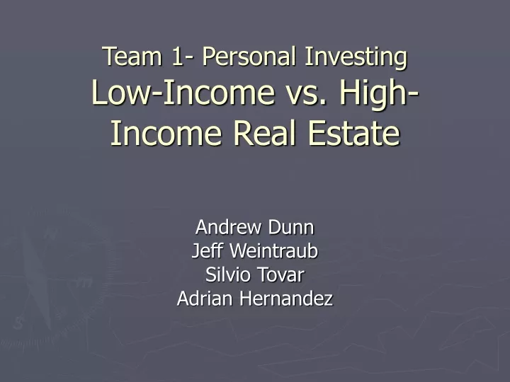 team 1 personal investing low income vs high income real estate