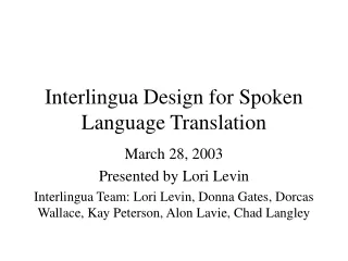Interlingua Design for Spoken Language Translation