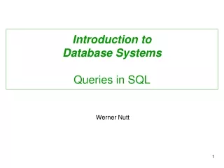 Introduction to  Database Systems Queries in SQL