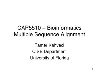 CAP5510 – Bioinformatics Multiple Sequence Alignment