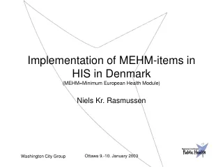 Implementation of MEHM-items in HIS in Denmark (MEHM=Minimum European Health Module)