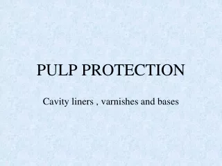PULP PROTECTION