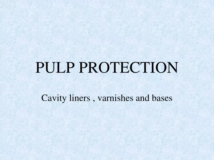 pulp protection