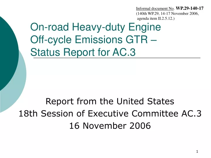 on road heavy duty engine off cycle emissions gtr status report for ac 3