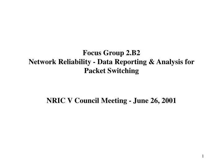 focus group 2 b2 network reliability data reporting analysis for packet switching
