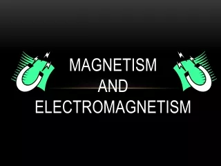 Magnetism  and  Electromagnetism