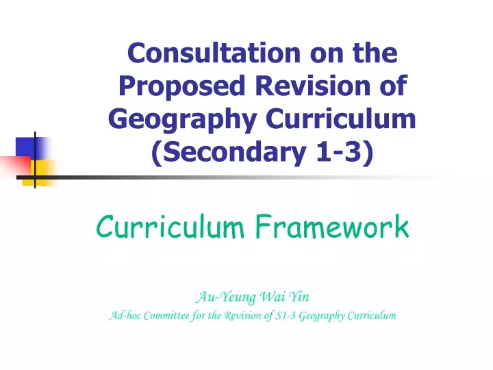 consultation on the proposed revision of geography curriculum secondary 1 3