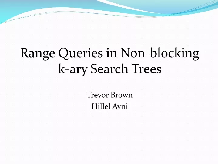 range queries in non blocking k ary search trees trevor brown hillel avni