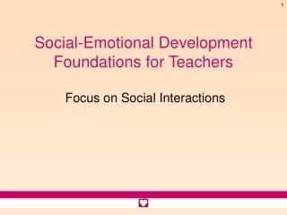 Social-Emotional Development Foundations for Teachers