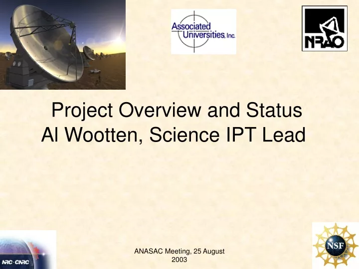 project overview and status al wootten science ipt lead