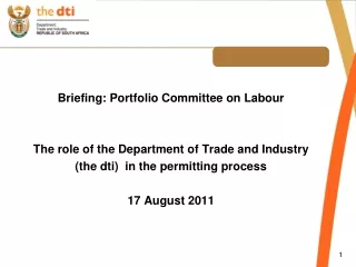 Briefing: Portfolio Committee on Labour  The role of the Department of Trade and Industry