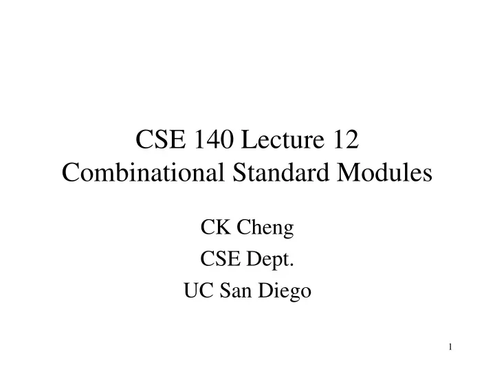 cse 140 lecture 12 combinational standard modules