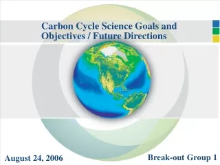 Carbon Cycle Science Goals and Objectives / Future Directions