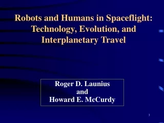 Robots and Humans in Spaceflight: Technology, Evolution, and  Interplanetary Travel