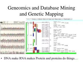 Geneomics and Database Mining and Genetic Mapping