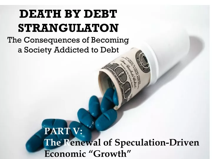 death by debt strangulaton the consequences of becoming a society addicted to debt