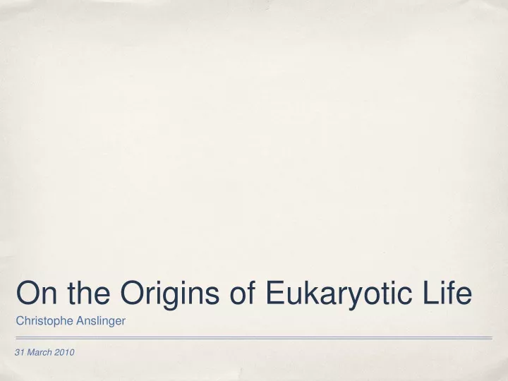 on the origins of eukaryotic life