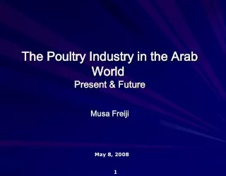 The Poultry Industry in the Arab World  Present &amp; Future Musa Freiji