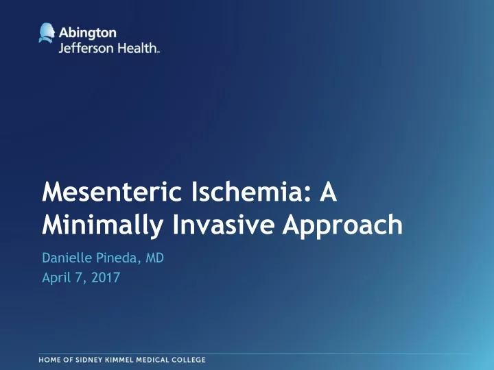 mesenteric ischemia a minimally invasive approach