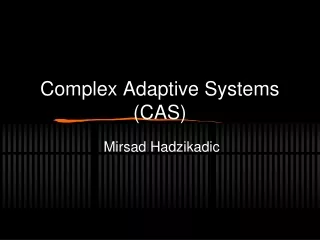 Complex Adaptive Systems  (CAS)