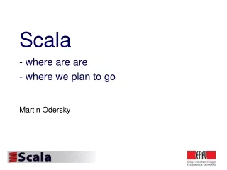 Scala - where are are - where we plan to go
