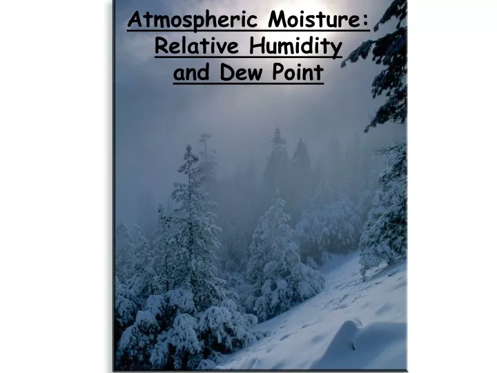 atmospheric moisture relative humidity and dew point