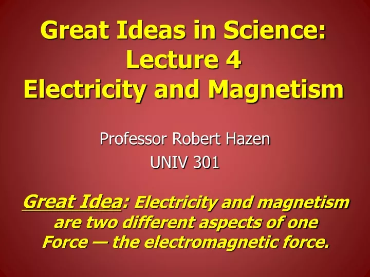 great ideas in science lecture 4 electricity and magnetism