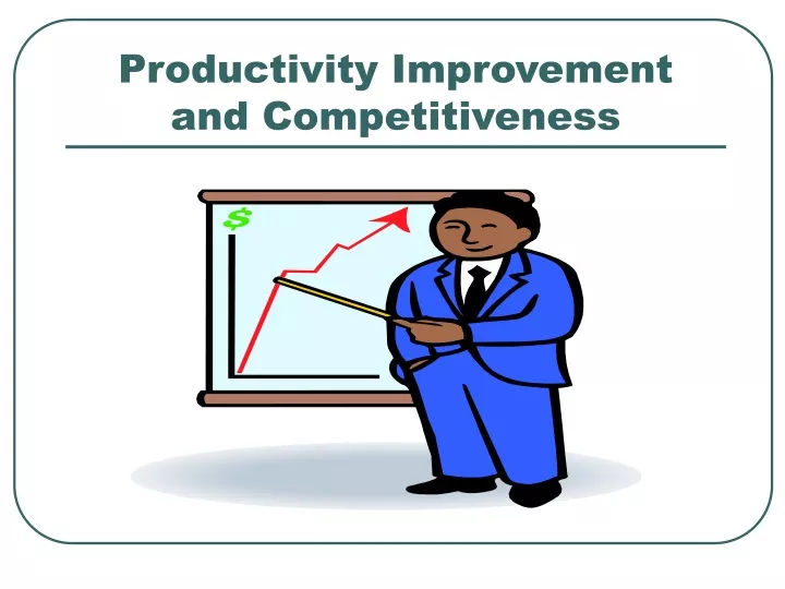 productivity improvement and competitiveness