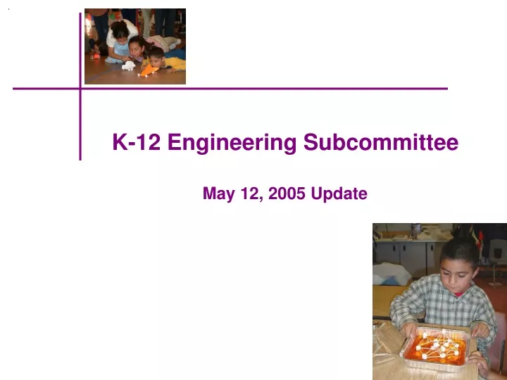 k 12 engineering subcommittee may 12 2005 update