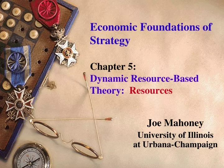 economic foundations of strategy chapter 5 dynamic resource based theory resources