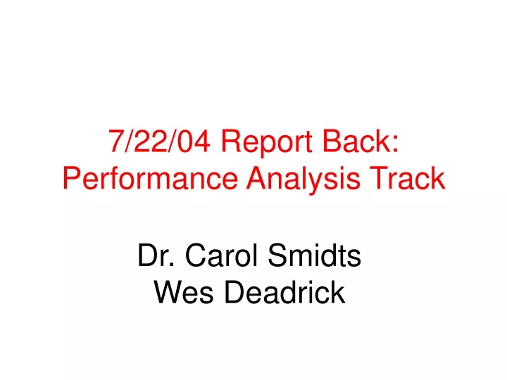7 22 04 report back performance analysis track