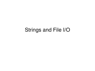 Strings and File I/O