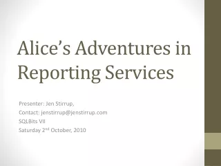 Alice’s Adventures in Reporting Services
