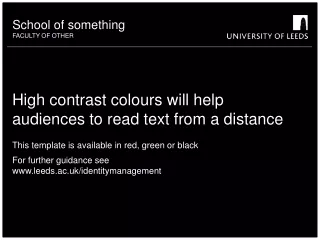 High contrast colours will help audiences to read text from a distance