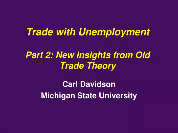 trade with unemployment part 2 new insights from old trade theory