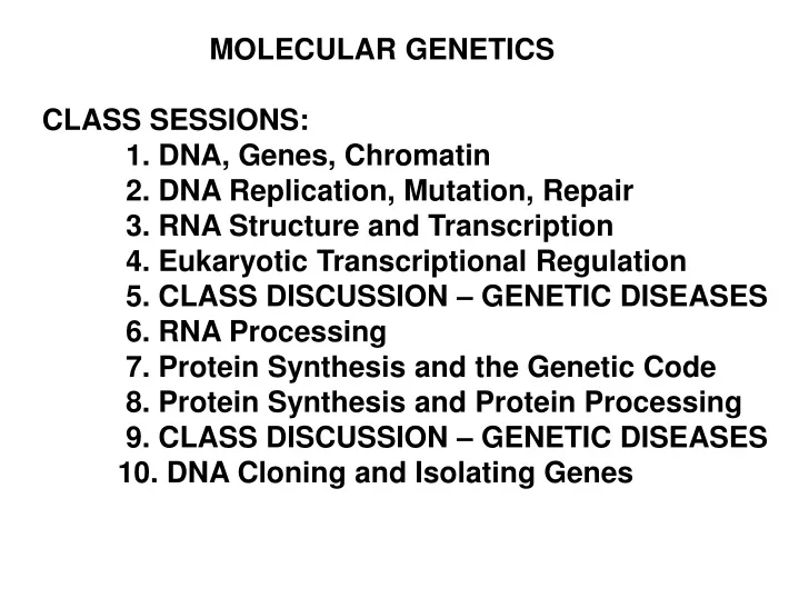 molecular genetics class sessions 1 dna genes