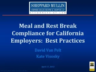 Meal and Rest Break   Compliance for California Employers:  Best Practices