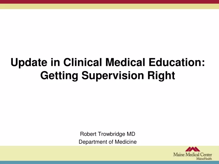 update in clinical medical education getting supervision right