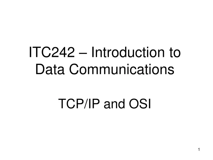 itc242 introduction to data communications tcp ip and osi