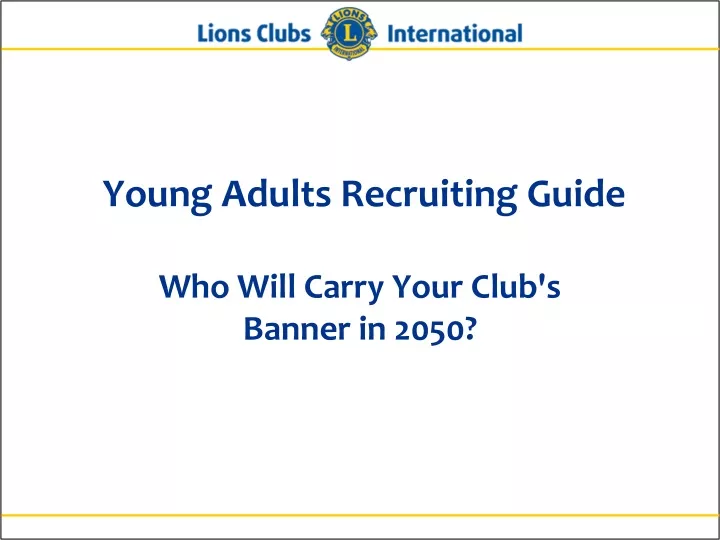 young adults recruiting guide who will carry your club s banner in 2050