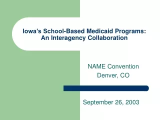 Iowa’s School-Based Medicaid Programs:  An Interagency Collaboration