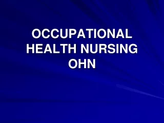OCCUPATIONAL HEALTH  NURSING OHN