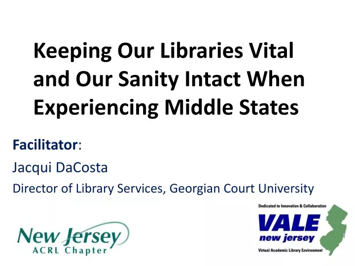 keeping our libraries vital and our sanity intact when experiencing middle states